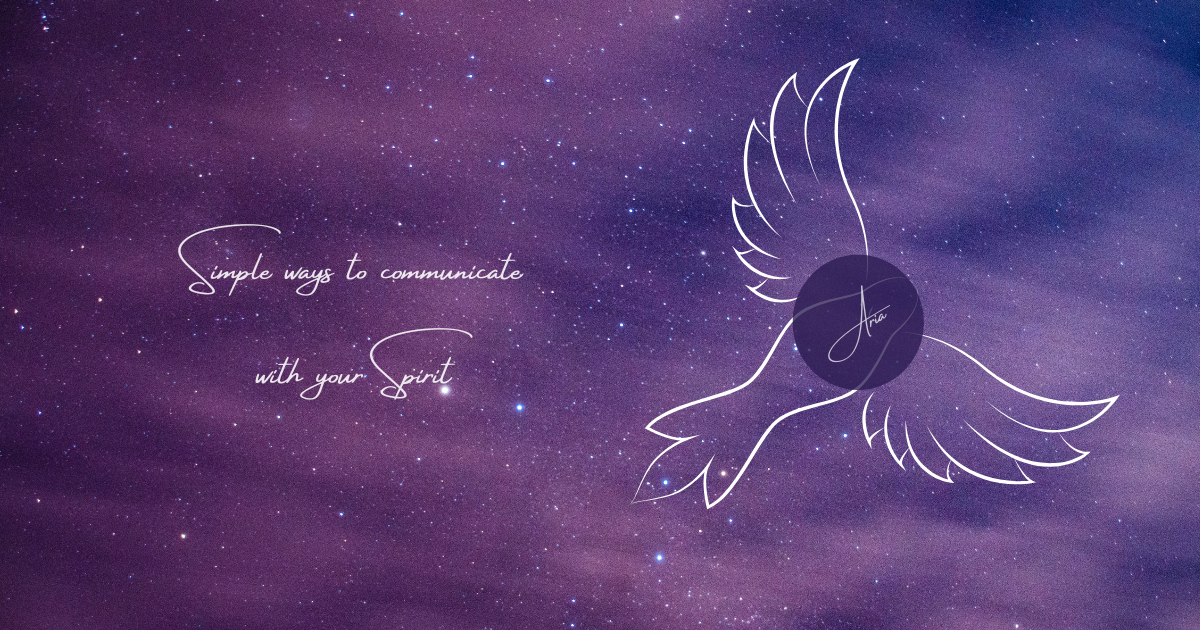 3 simple ways to communicate with your Spirit