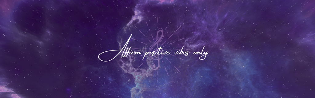 Affirm positive vibes only musical spells